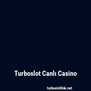 Turboslot Canlı Casino
