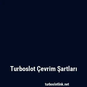 Turboslot Çevrim Şartları