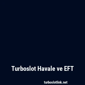 Turboslot Havale ve EFT